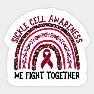 Sickle Cell Awareness We Fight Together Sticker